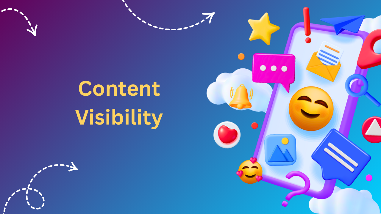 Content Visibility