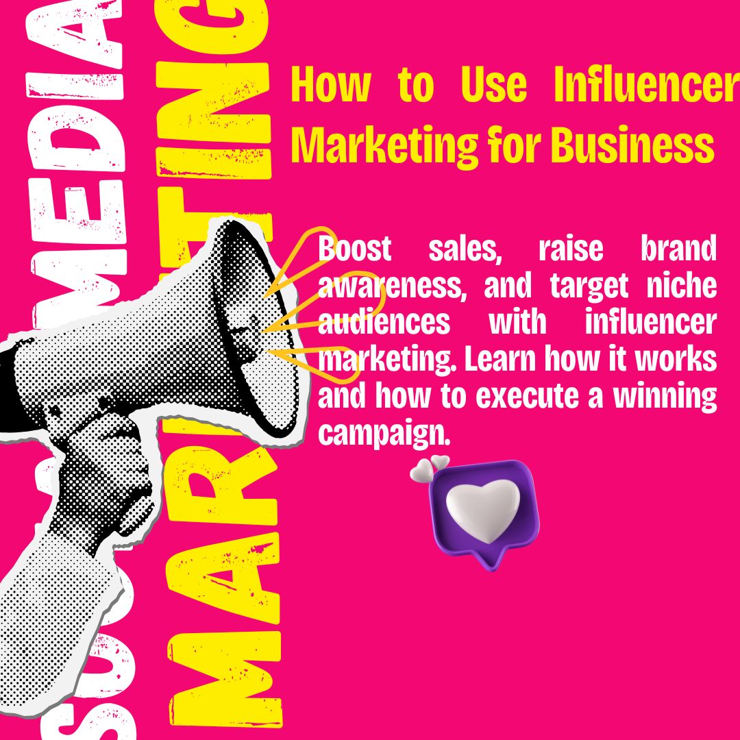 How to Use Influencer Marketing for Business