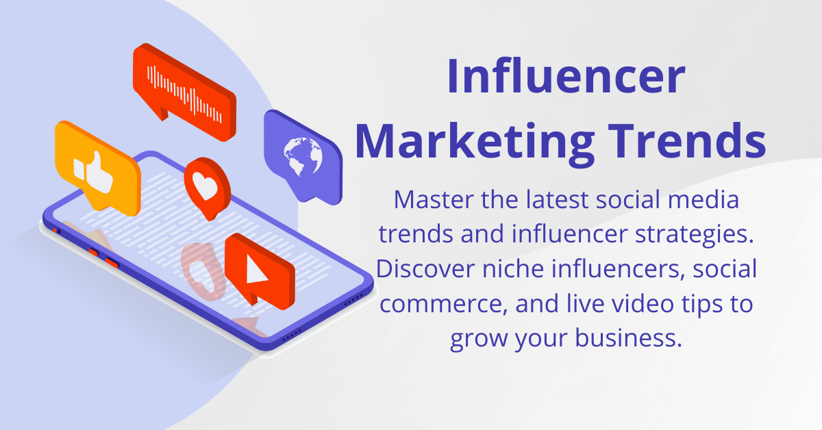 Influencer marketing trends shaping social media growth