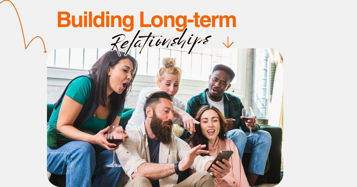 Building Long-term Relationships